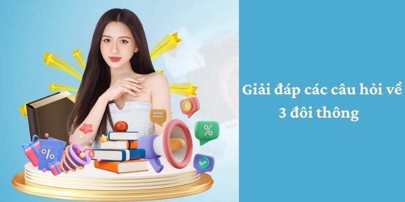 Giải đáp các câu hỏi về 3 đôi thông chặt được gì?