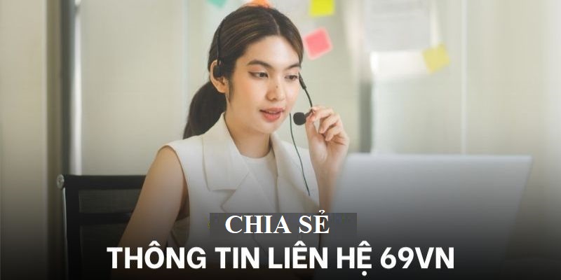 Gọi điện qua hotline để liên hệ 69vn