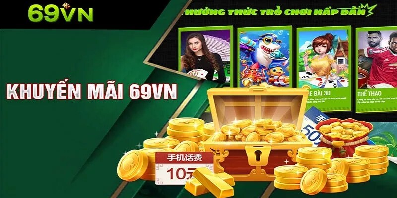 Khuyến mãi độc quyền của hội viên VIP tại nhà cái 69VN